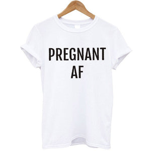 Pregnant Af T-Shirt